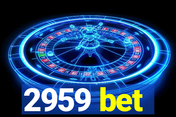 2959 bet